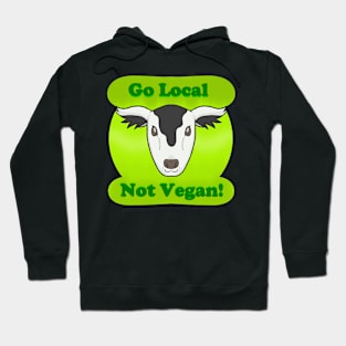 Happy Cow (Go Local, Not Vegan!) Hoodie